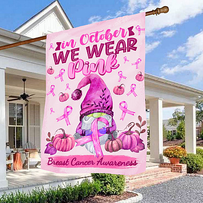 Gnome In October We Wear Pink Breast Cancer Awareness Decorative Garden Flag - Indoor Outdoor Flag - House Flag