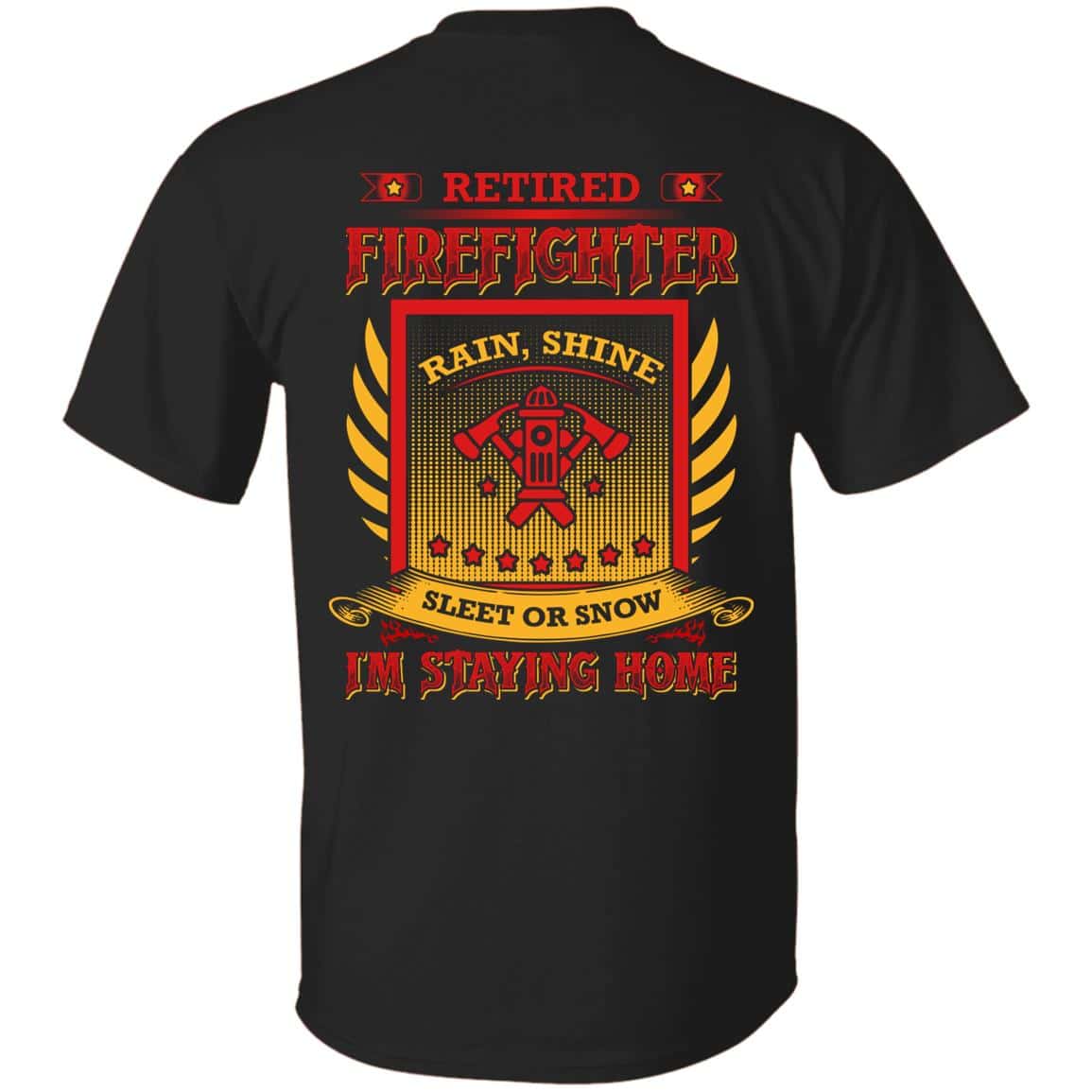 1N.Retired Firefighter Satying Home, Black, Unisex T-Shirt
