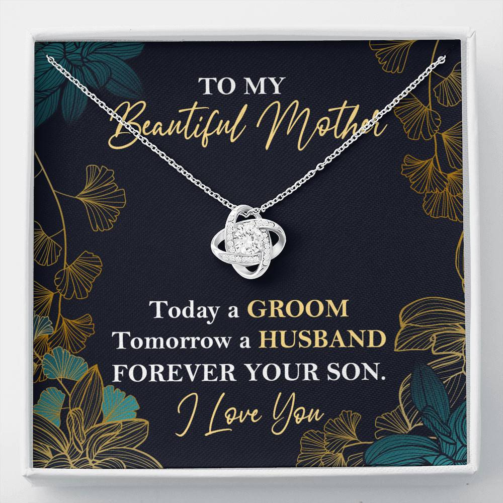 To My Beautiful Mother Today A Groom Tomorrow A Husband Forever Your Son Love Knot Necklace - Love Knot Necklace To My Beautiful Mother Today A Groom Tomorrow A Husband Forever Your Son Love Knot Necklace - Love Knot Necklace