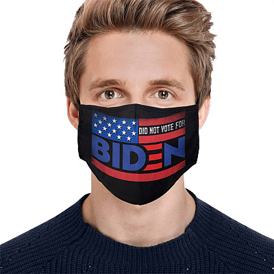 Did Not Vote For Biden Washable Reusable Custom Printed Cloth Face Mask Cover - Biden Is Not My President
