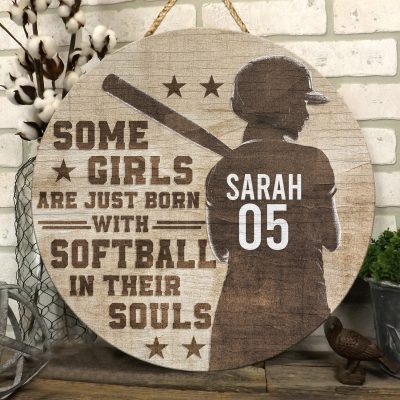 Personalized Girls Are Just Born With Softball In Their Souls Decorative Circle Wooden Door Sign