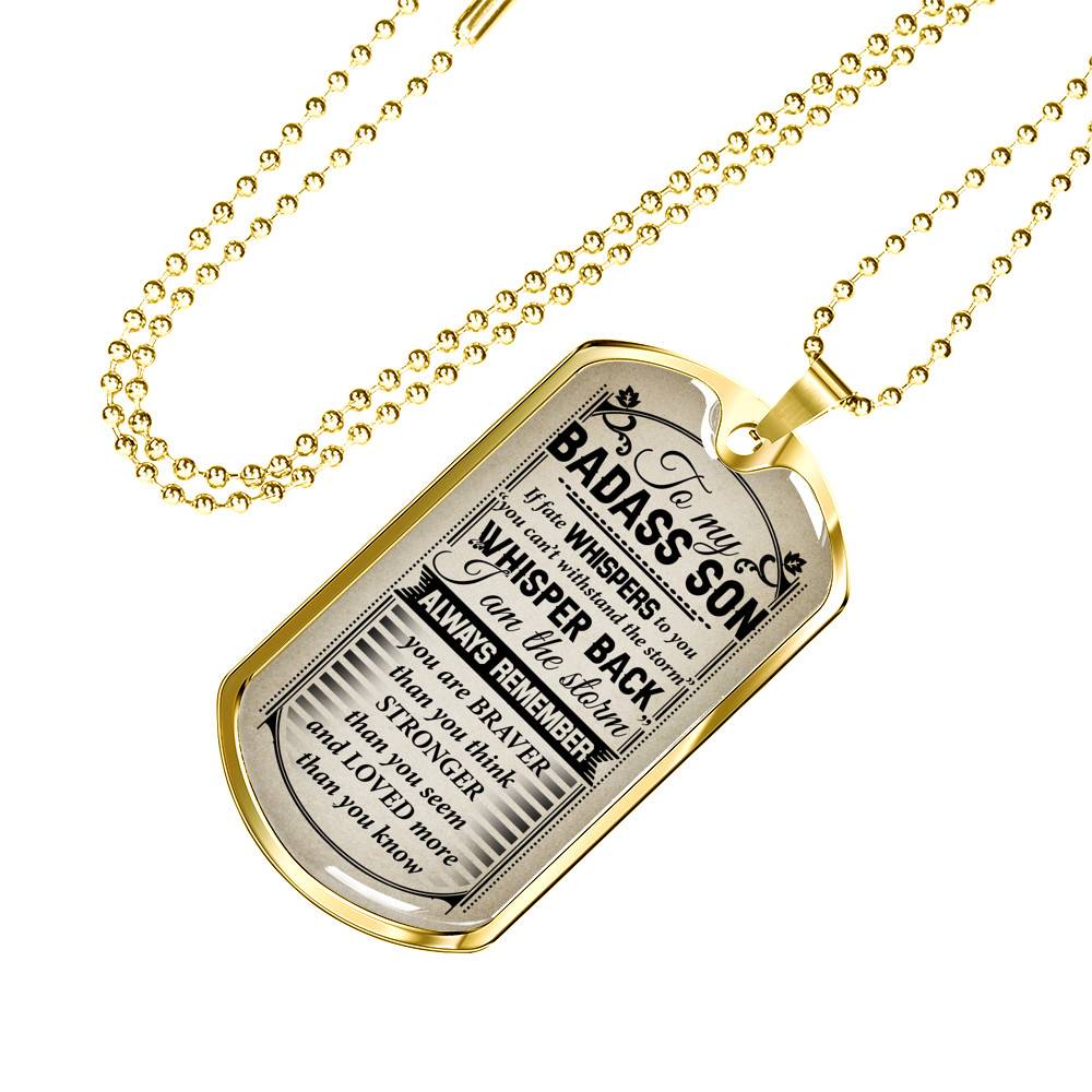 To My Badass Son If Fate Whispers To You You Can't Withstand The Storm Dog Tag Pendant Necklace