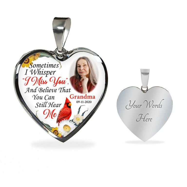 Sometimes I Whisper I Miss You And Believe That You Can Still Hear Me Custom Photo Heart Pendant Necklace