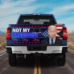 Joe Biden Not My President Truck Tailgate Decal Sticker Wrap - Biden Not My Voice My Values My Beliefs Vinyl Graphic Decal Bumper Sticker