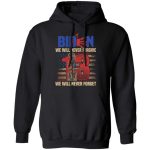 9Th uu tien. Biden We Will Never Forgive (tee), Black, Hoodie