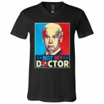 5Th uu tien. Biden Not My Doctor Tee, Black, V-Neck T-Shirt