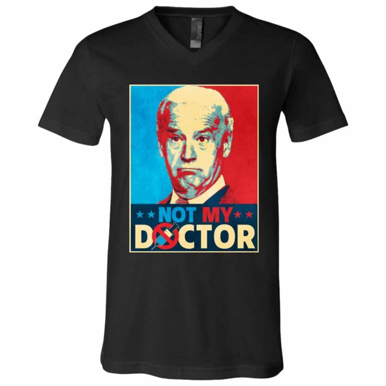 5Th uu tien. Biden Not My Doctor Tee, Black, V-Neck T-Shirt