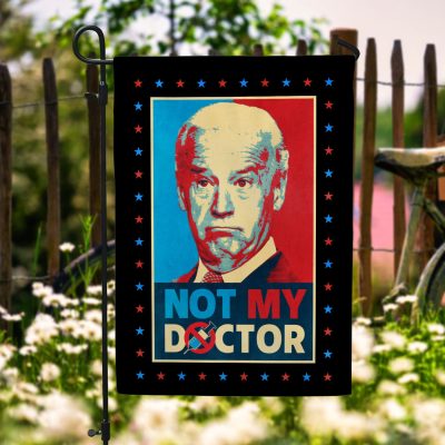 Joe Biden Not My Doctor Funny Political Decorative Garden Flag - Indoor Outdoor Flag – My Body My Choice House Flag