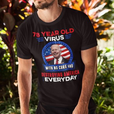 Alternative view of 78 Year Old Virus With No Cure and Destroying America Everyday T-Shirt