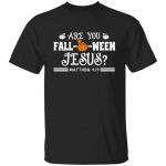 1N.Are You Falloween (4), Black, Unisex T-Shirt