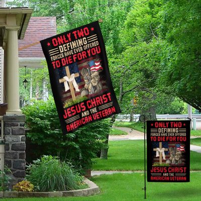 Alternative view of Only Defining Forces Have Ever Offered To Die For You Jesus Christ And The American Veteran Garden Flag - House Flag