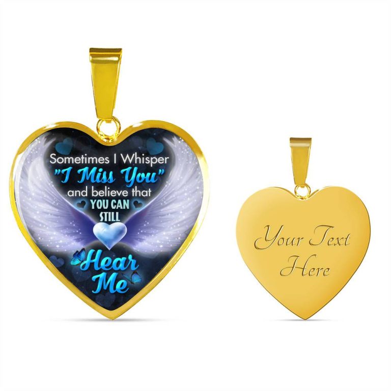 Sometimes I Whisper I Miss You and Believe that You Can Still Hear Me Sympathy Gifts Heart Pendant Necklace - Bangle