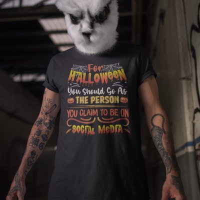 Alternative view of For Halloween You Should Go As The Person You Claim To Be On Social Media T-Shirt - Funny V-Neck Shirt