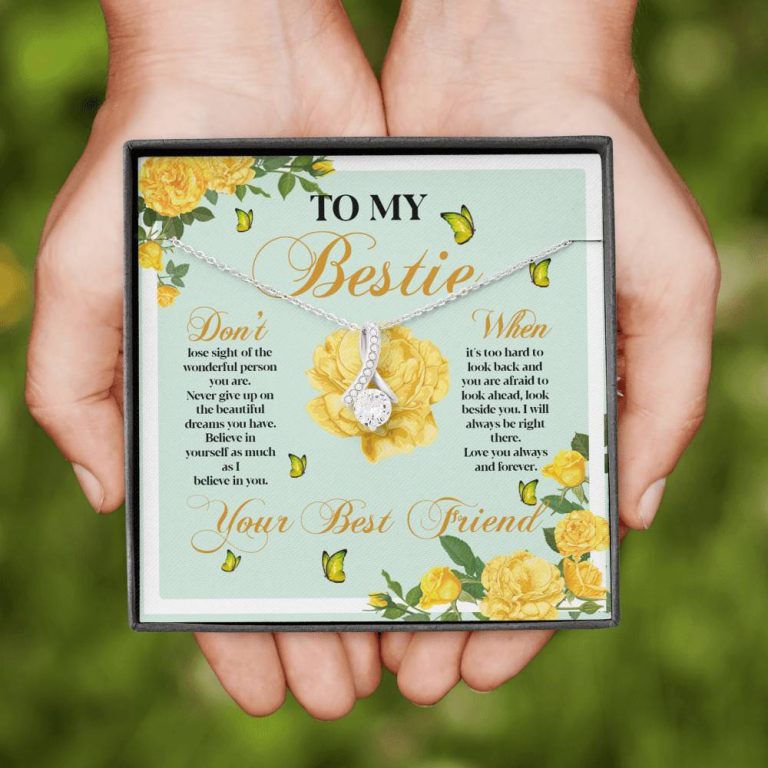 To My Bestie Don't Lose Sight Of The Wonderful Person You Are Alluring Beauty Necklace