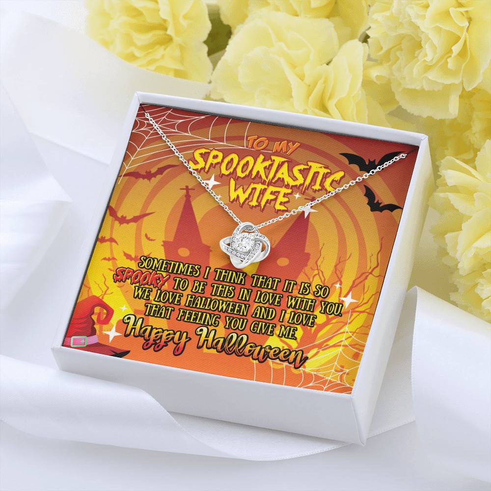 To My Spooktastic Wife Sometimes I Think That It Is So Spooky To Be This Love Knot Necklace To My Spooktastic Wife Sometimes I Think That It Is So Spooky To Be This Love Knot Necklace