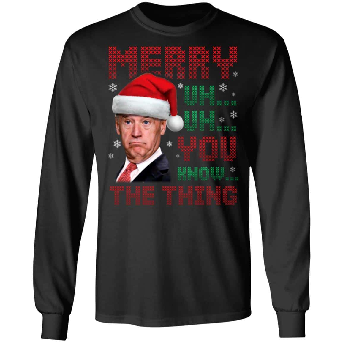 6TM. Merry Uh Oh Biden (6), Black, Long Sleeve