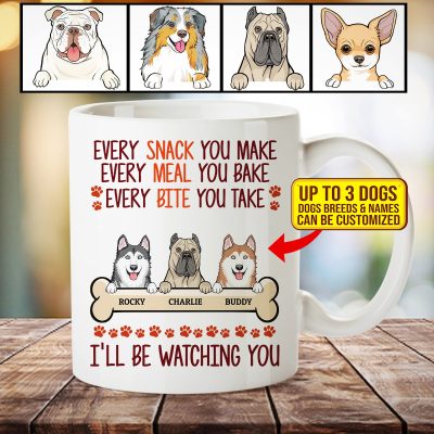 Personalized Dog Breeds Every Snack You Make Every Meal You Bake I'll Be Watching You Ceramic Coffee Mug