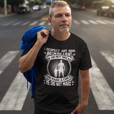 Alternative view of I Respect Any Man Who Can Heal a Heart He Did Not Break T-Shirt - Father's Day Gift for Step Dad