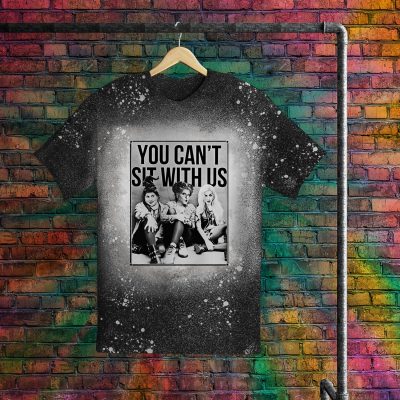 Hocus You Can't Sit with Us Sanderson Sisters Sublimation Bleached T-Shirt