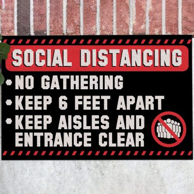 Social Distancing No Gathering Keep 6 Feet Apart Keep Aisles And Entrance Clear House Doormat - Outdoor Doormat