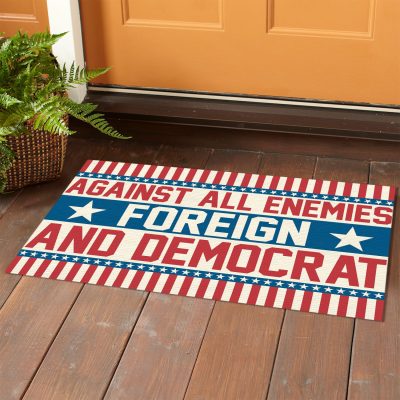 Alternative view of Against All Enemies Foreign And Democrat House Doormat - Anti Democrat Outdoor Indoor Doormat
