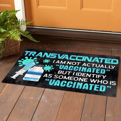 Alternative view of Transvaccinated I Am Not Actually Vaccinated but I Identify as Someone Who Vaccinated Entrance Indoor Outdoor Decorative Doormat