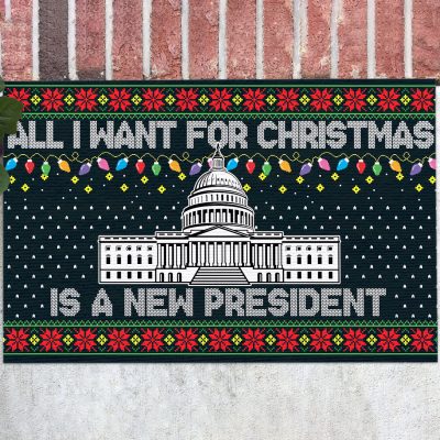 All I Want For Christmas Is A New President Ugly Christmas House Doormat - Anti Biden Outdoor Indoor Doormat
