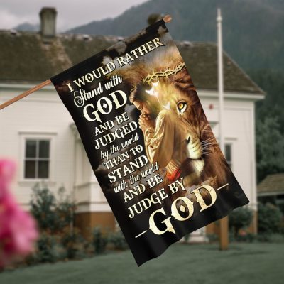 I Would Rather Stand with God and Be Judged by The World Jesus Faith Outdoor Indoor Decorative Garden Flag - House Flag