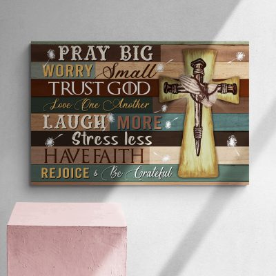 Pray Big Worry Small Trust God Love One Another Wall Decor Gallery Wrapped Framed Canvas Print - Home Decor Wall Art