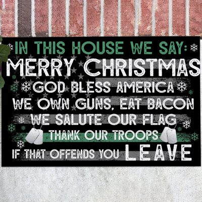 In This House We Say Merry Christmas God Bless America We Own Guns Eat Bacon House Doormat - Outdoor Indoor Doormat