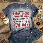 1vt. I Don't Watch Crime Show Bleached Mockup 3