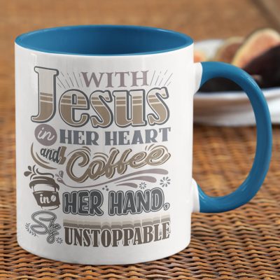 Alternative view of With Jesus In Her Heart And Coffee In Her Hand She Is Unstoppable Accent Coffee Mug