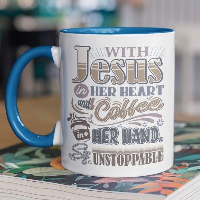 With Jesus In Her Heart And Coffee In Her Hand She Is Unstoppable Accent Coffee Mug