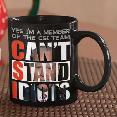 Yes I'm A Member Of The CSI Team Can't Stand Idiots Anti Biden Ceramic Coffee Mug - Water Bottle
