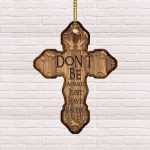 Don't Be Afraid Just Have Faith Cross Decorative Custom Shaped Wooden Christmas Ornament Keepsake