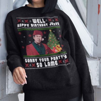 Alternative view of Well Happy Birthday Jesus Sorry Your Party's So Lame Ugly T-Shirt - Hoodie - Sweatshirt - Long Sleeve
