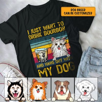 Personalized Dog Breeds I Just Want To Drink Bourbon And Hang Out With My Dog T-Shirt V-Neck - Bourbon Lover Hoodie
