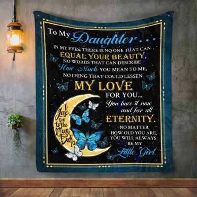 To My Daughter in My Eyes There Is No One that Can Equal Your Beauty Fleece Blanket - Mink Sherpa Blanket - Woven Blanket