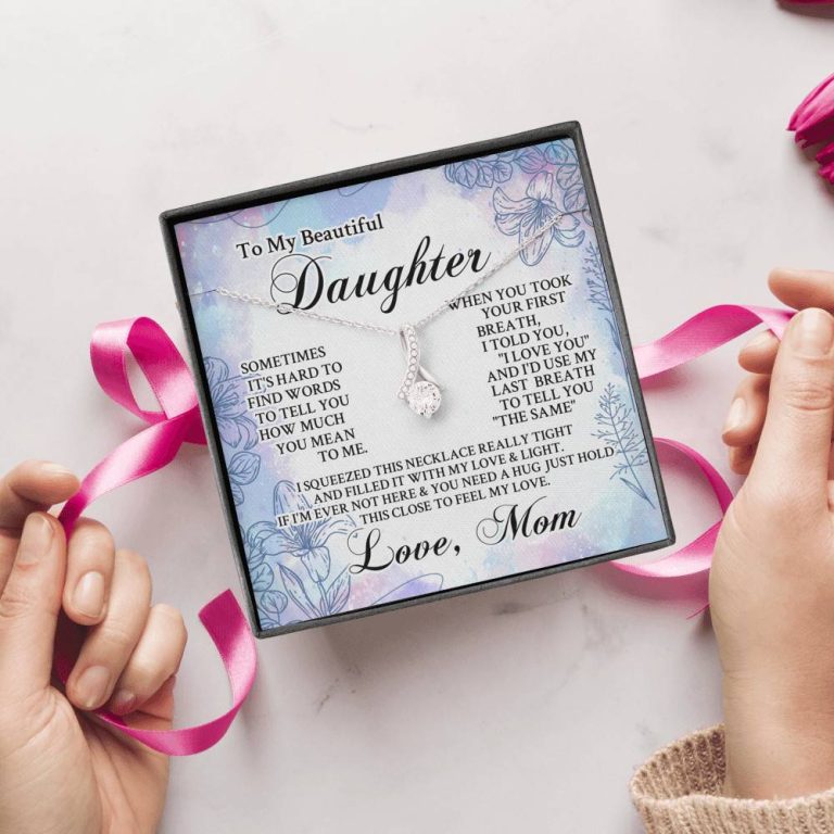 From Mom To My Beautiful Daughter Sometimes It's Hard To Find Words Alluring Beauty Necklace