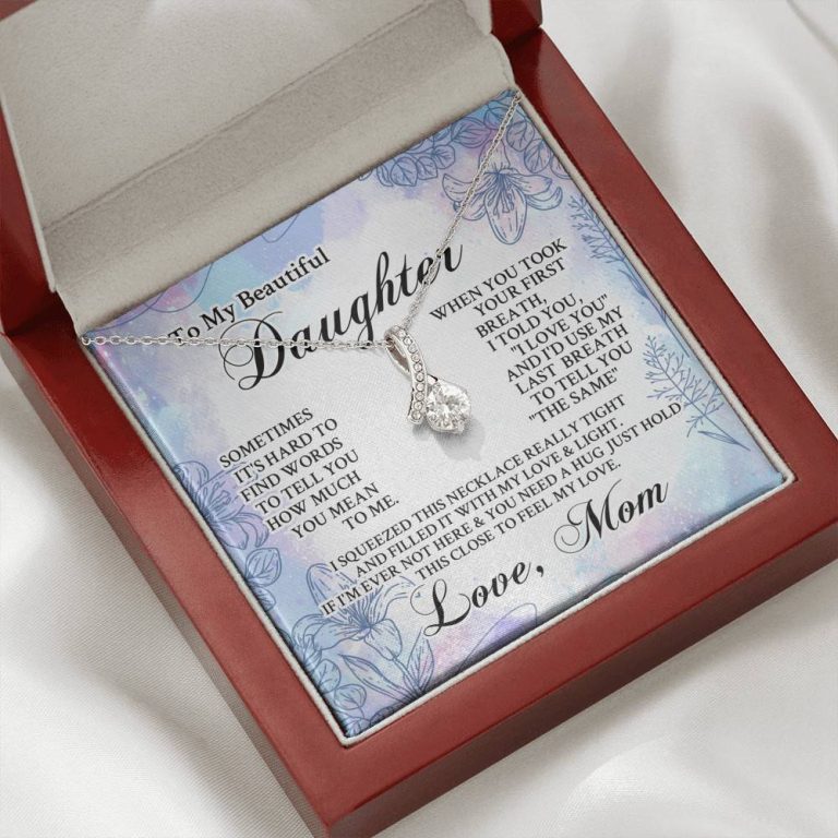 From Mom To My Beautiful Daughter Sometimes It's Hard To Find Words Alluring Beauty Necklace