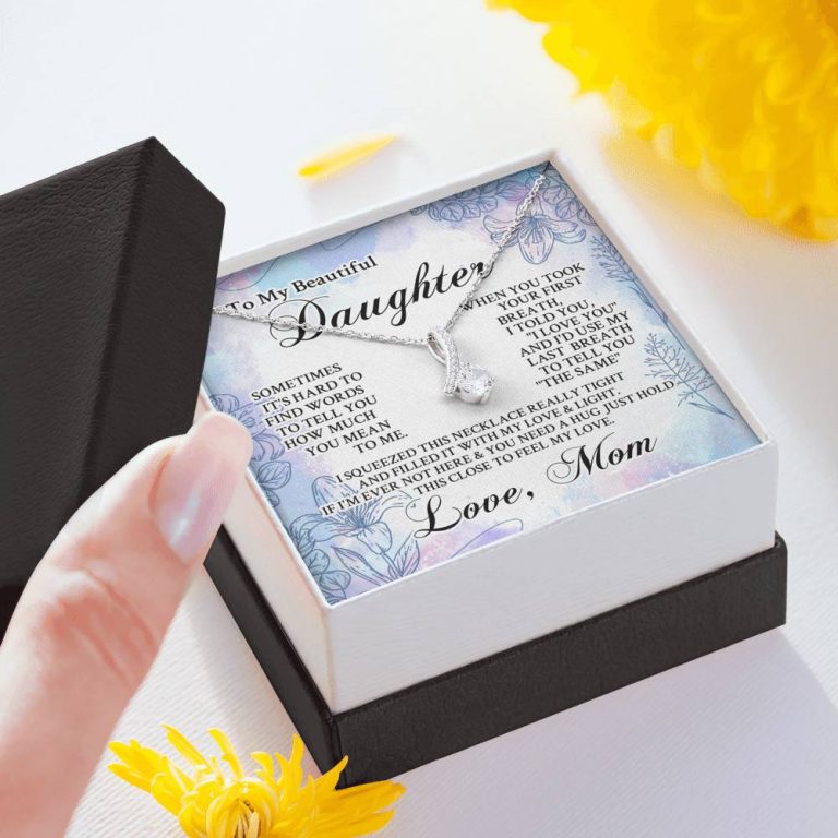 From Mom To My Beautiful Daughter Sometimes It's Hard To Find Words Alluring Beauty Necklace