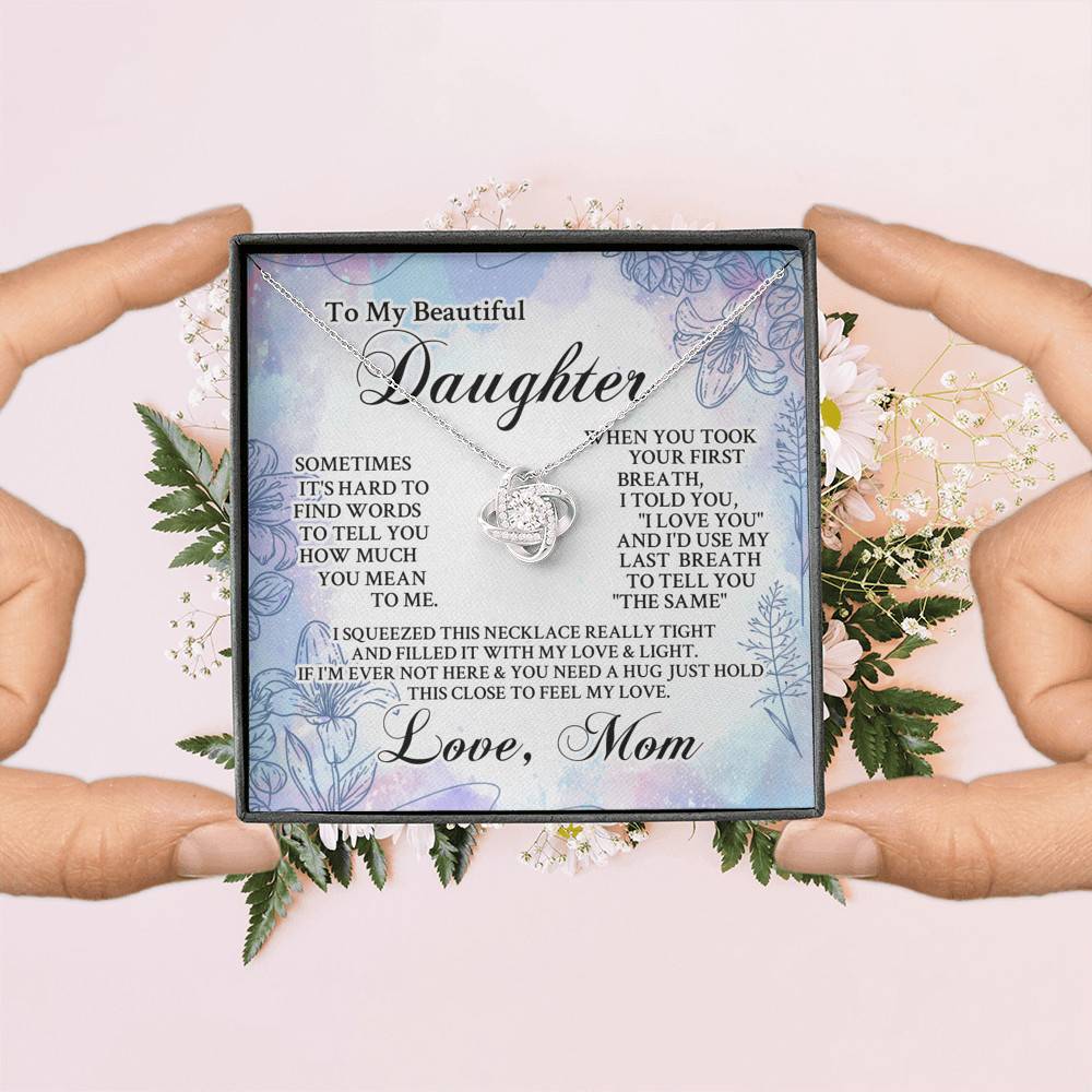 From Mom To My Beautiful Daughter Sometimes It's Hard To Find Words Love Knot Necklace