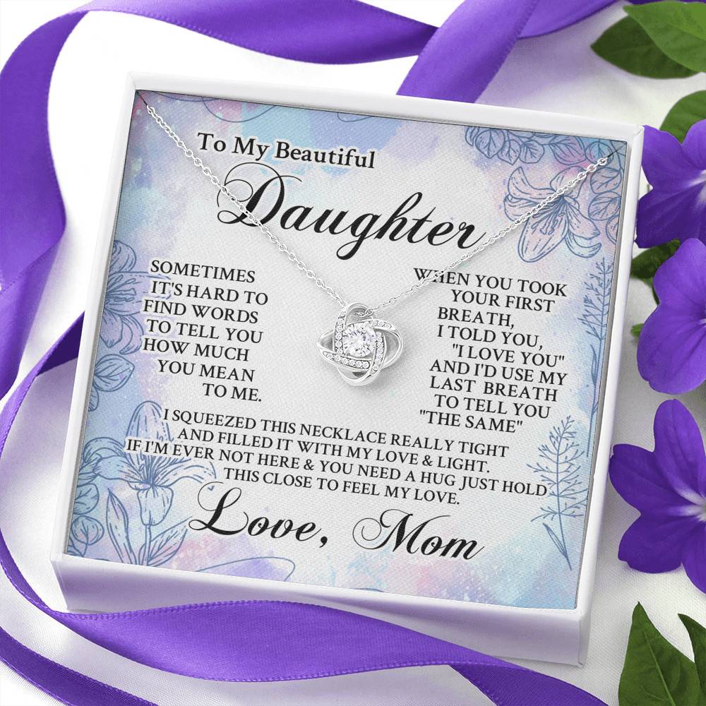 From Mom To My Beautiful Daughter Sometimes It's Hard To Find Words Love Knot Necklace