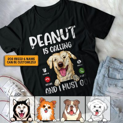 My Dog Is Calling And I Must Go Personalized Peeking Dog T-shirt - V- neck - Gift For Dog Lovers
