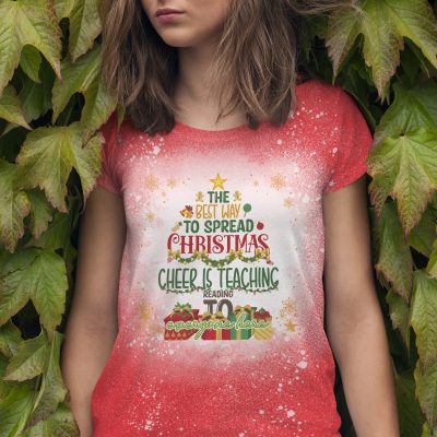 The Best Way to Spread Christmas Cheer Is Teaching Reading to Everyone Here Bleached T-Shirt