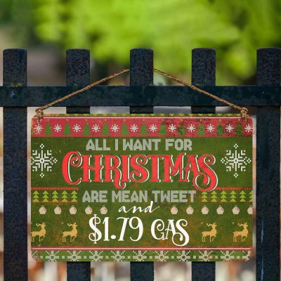 Alternative view of All I Want For Christmas Are Mean Tweet And 1.79 Gas Funny Decorative Metal Sign - Indoor Outdoor Decor