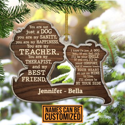 Personalized You Are Not Just A Dog You Are My Sanity You Are My Happiness Custom Shaped Wooden Christmas Ornament