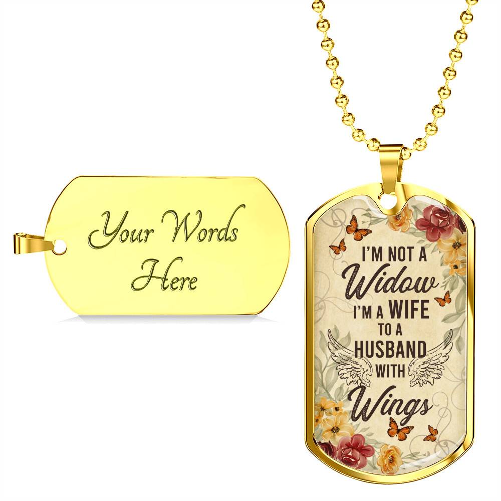 I'm Not A Widow I'm A Wife To A Husband With Wings Husband Memorial Dog Tag Pendant Necklace