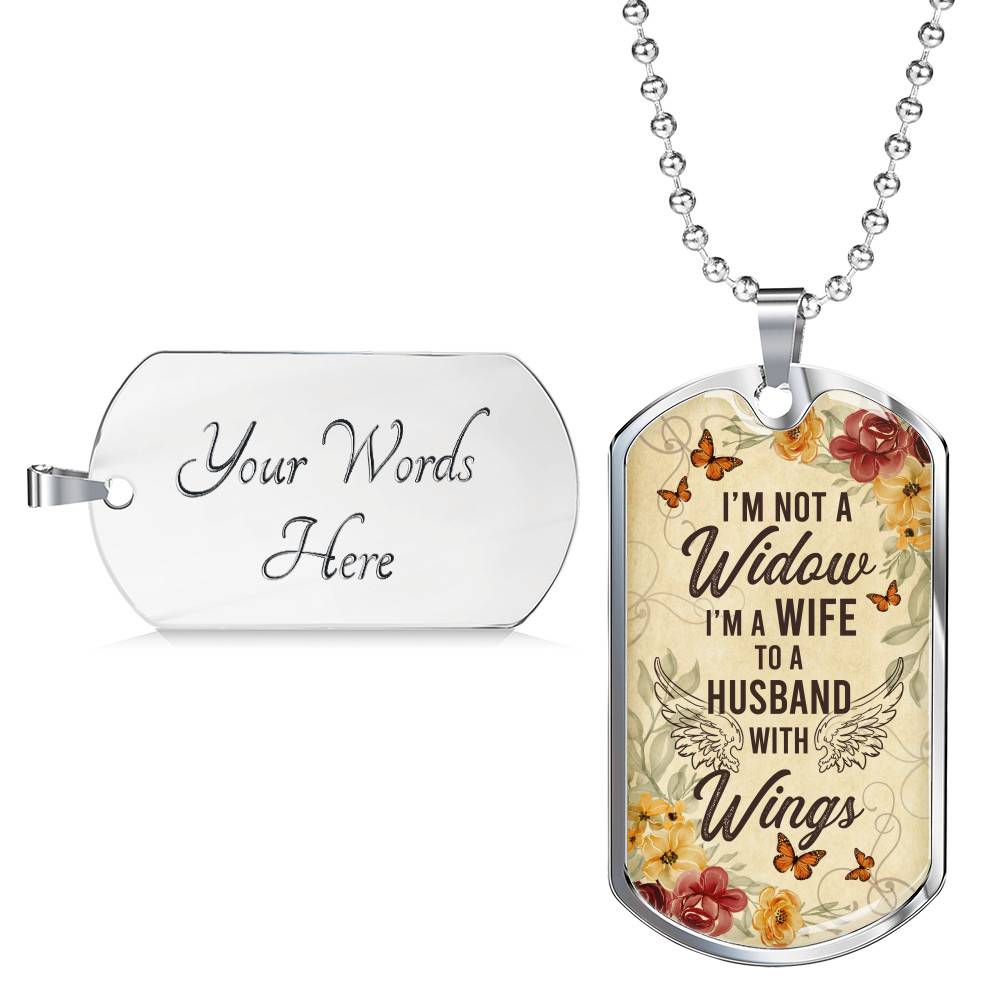 I'm Not A Widow I'm A Wife To A Husband With Wings Husband Memorial Dog Tag Pendant Necklace