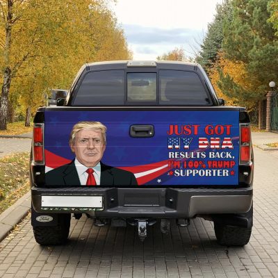 Just Got My DNA Results Back I'm 100% Trump Supporter Truck Tailgate Decal Sticker Wrap - Vinyl Graphic Decal Sticker